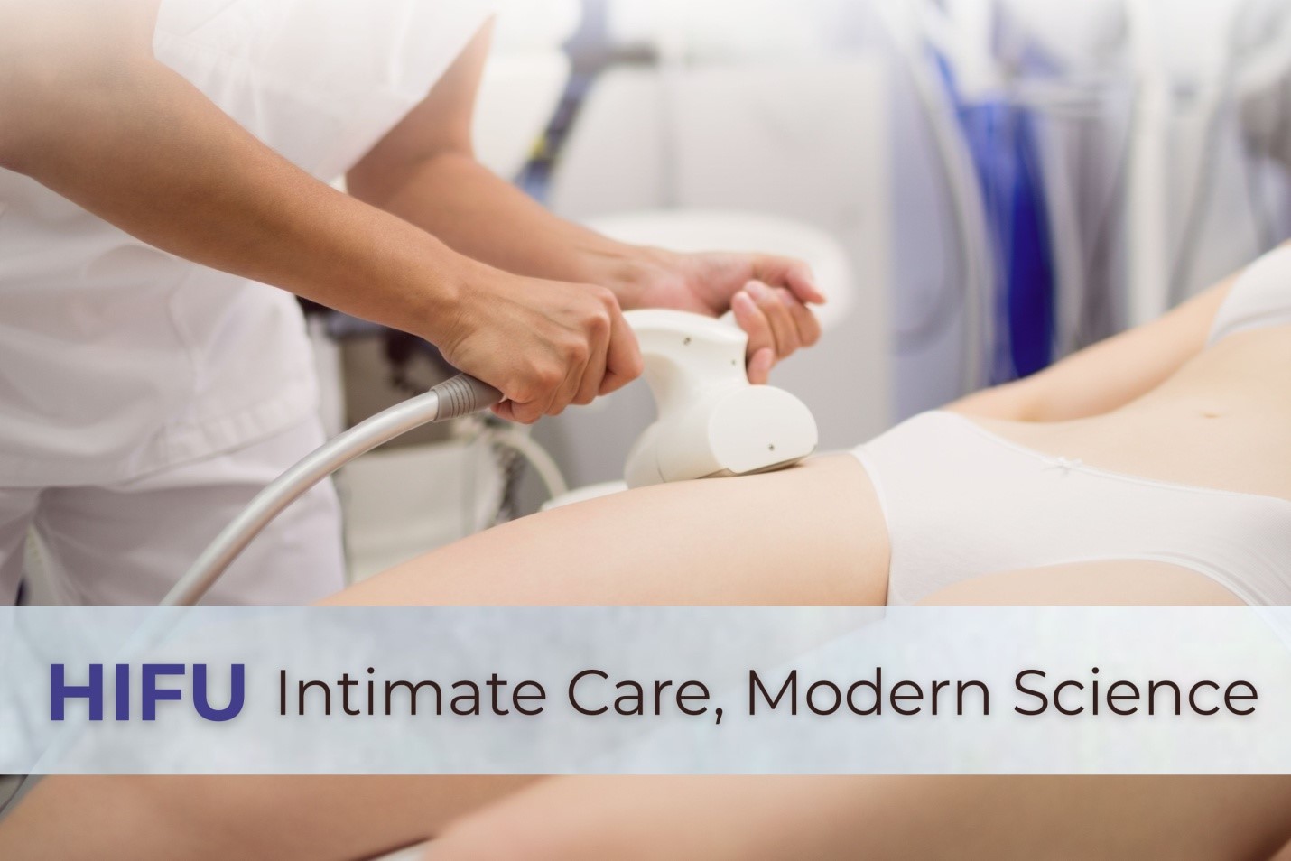 Read more about the article HIFU in Vulva Lift: A Modern Approach to Intimate Rejuvenation