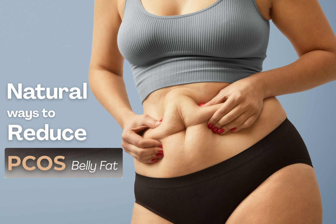 Read more about the article PCOS Belly Fat: Causes, Hormonal Imbalance & Natural Weight Loss Tips
